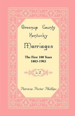 Greenup County, Kentucky Marriages, The First 100 Years, 1803-1903, L-Z - Phillips, Patricia Porter