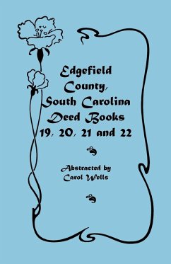 Edgefield County, South Carolina Deed Books 19, 20, 21 and 22 - Wells, Carol
