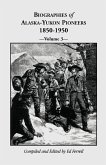 Biographies of Alaska-Yukon Pioneers 1850-1950, Volume 3