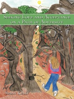 Seeking Love and Acceptance on a Path of Adversity - Kelly, Susan