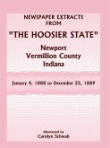 Newspaper Extracts from &quote;The Hoosier State&quote; Newspapers, Newport, Vermillion County, Indiana, January 4, 1888 - December 25, 1889