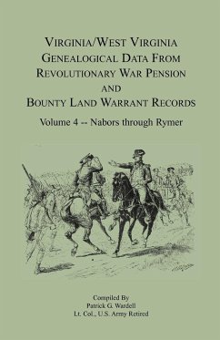 Virginia and West Virginia Genealogical Data from Revolutionary War Pension and Bounty Land Warrant Records, Volume 4 Nabors - Rymer - Wardell, Patrick G.