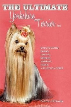 The Ultimate Yorkshire Terrier Book - O'Grady, Patricia