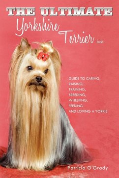 The Ultimate Yorkshire Terrier Book - O'Grady, Patricia