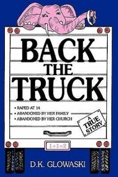 Back the Truck - Glowaski, D. K.