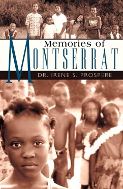 Memories of Montserrat - Prospere, Irene S.; Irene S. Prospere, Irene S. Prospere