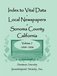 Index to Vital Data in Local Newspapers of Sonoma County, California, Volume VII - Sonoma County Genealogical Society, Inc