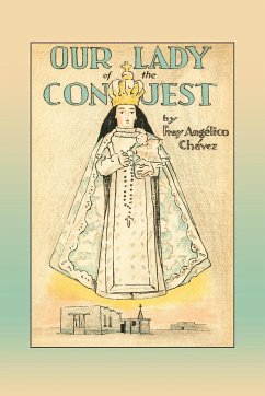 Our Lady of the Conquest - Chavez, Fray Angelico; Chavez, Angelico