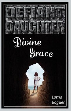 Defiant Daughter, Divine Grace - Bogues, Lorna