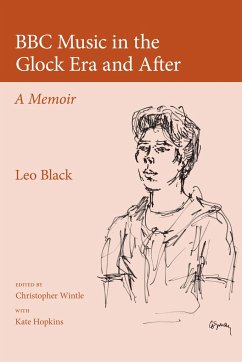BBC Music in the Glock Era and After - Black, Leo; Wintle, Christopher