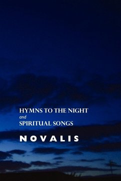 Hymns to the Night and Spiritual Songs - Novalis