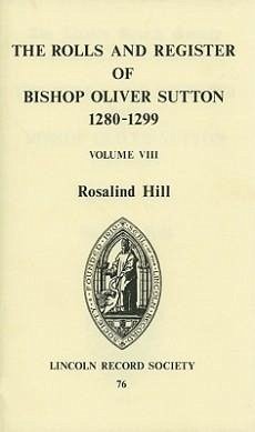 Rolls and Register of Bishop Oliver Sutton 1280-1299 [Viii] - Hill, Rosalind M.T. (ed.)