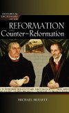 Historical Dictionary of the Reformation and Counter-Reformation, New Edition