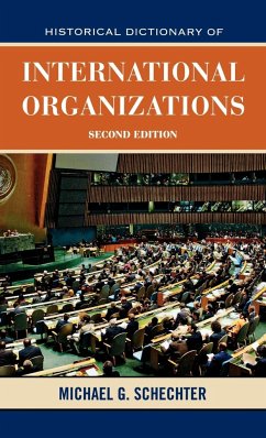 Historical Dictionary of International Organizations - Schechter, Michael G.