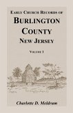 Early Church Records of Burlington County, New Jersey. Volume 1