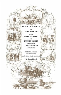 Family Records or Genealogies of the First Settlers of Passaic Valley (and Vicinity) Above Chatham [New Jersey] - Littell, John