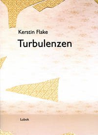 Kerstin Flake: Turbulenzen - Flake, Kerstin