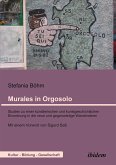 Murales in Orgosolo. Studien zu einer künstlerischen und kunstgeschichtlichen Einordnung in die neue und gegenwärtige Wandmalerei