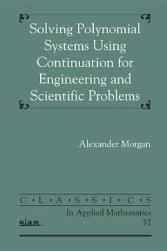 Solving Polynominal Systems Using Continuation for Engineering and Scientific Problems - Morgan, Alexander