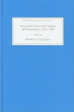 Acts of the Dean and Chapter of Westminster, 1543-1609 - Knighton, C.S. (ed.)