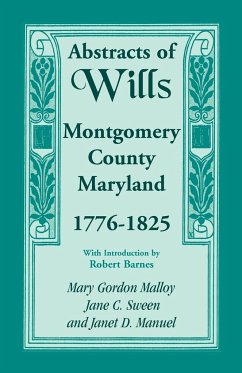 Abstracts of Wills, Montgomery County, Maryland, 1776-1825 - Malloy, Mary Gordon; Sween, Jane; Manuel, Janet D.