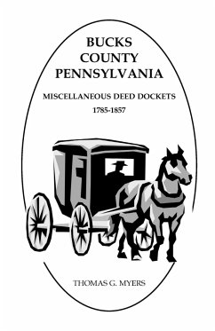 Bucks County, Pennsylvania Miscellaneous Deed Dockets, 1785-1857 - Myers, Thomas G