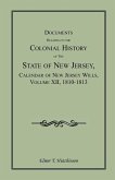 Documents Relating to the Colonial History of the State of New Jersey, Calendar of New Jersey Wills, Volume XII, 1810-1813