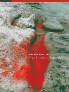 The Ethics of Earth Art - Boetzkes, Amanda