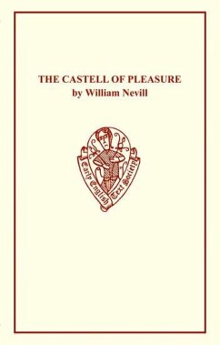 The Castell of Pleasure by William Nevill - Cornelius, R.D. (ed.)