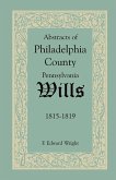 Abstracts of Philadelphia County, Pennsylvania Wills, 1815-1819