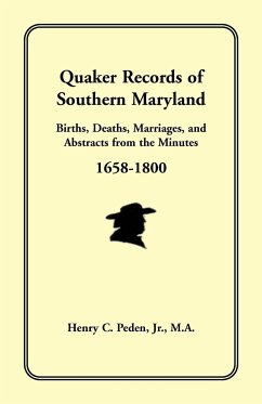 Quaker Records of Southern Maryland, 1658-1800 - Peden Jr, Henry C.