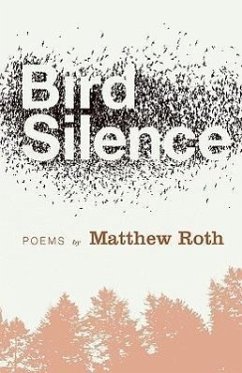 Bird Silence - Roth, Matthew S