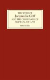 The Work of Jacques Le Goff and the Challenges of Medieval History