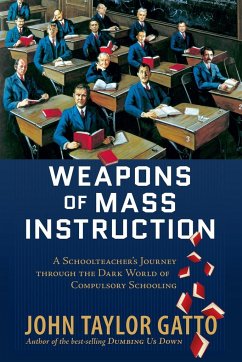 Weapons of Mass Instruction - Gatto, John Taylor