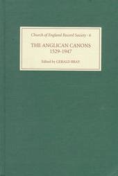 The Anglican Canons, 1529-1947 - Bray, Gerald (ed.)