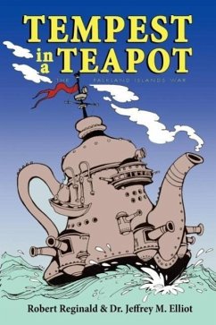 Tempest in a Teapot: The Falkland Islands War - Reginald, Robert; Elliot, Jeffrey M.; Reginald, R.