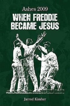When Freddie Became Jesus: Ashes 2009 - Kimber, Jarrod