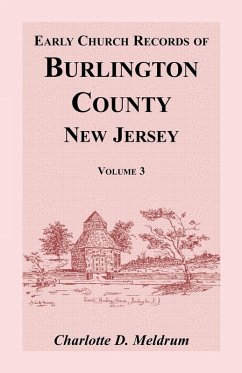 Early Church Records of Burlington County, New Jersey, Volume 3 Cover Early Church Records of Burlington County, New Jersey, Volume 3