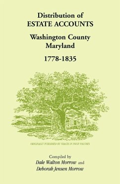Distribution of Estates Accounts, Washington County, Maryland, 1778-1835 - Jensen Morrow, Dale & Deborah