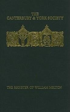The Register of William Melton, Archbishop of York, 1317-1340, Volume 4 - Brocklesby, Reginald (ed.)