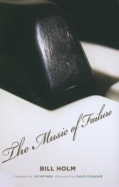 The Music of Failure - Holm, Bill