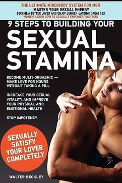 9 Steps to Building Your Sexual Stamina - Beckley, Walter