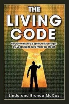 The Living Code - Deciphering Life's Spiritual Messages by Learning to Live from the Heart - McCoy, Linda; McCoy, Brenda