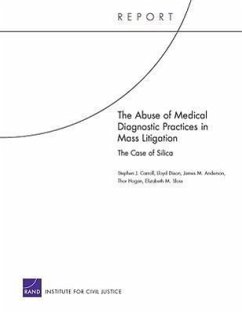 The Abuse of Medical Diagnostic Practices in Mass Litigation - Carroll, Stephen J; Dixon, Lloyd; Anderson, James M; Hogan, Thor; Sloss, Elizabeth M