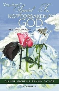 You Are Special To, Not Forsaken By, God - Taylor, Dianne Michelle Rankin