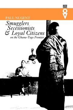 Cover Smugglers, Secessionists and Loyal Citizens on the Ghana-Togo Frontier
