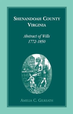 Shenandoah County, Virginia Abstracts of Wills, 1772-1850 - Gilreath, Amelia C.