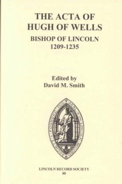 The ACTA of Hugh of Wells, Bishop of Lincoln 1209-1235 - Smith, David M. (ed.)