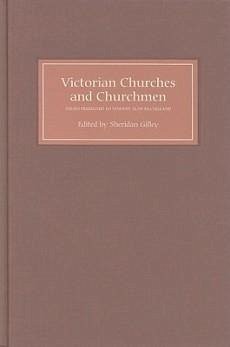 Victorian Churches and Churchmen - Gilley, Sheridan (ed.)