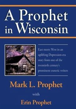 A Prophet in Wisconsin - Mark L. Prophet with Erin Prophet